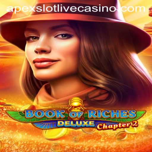 Explore the Exciting World of Book of Riches Deluxe Chapter 2 - A Premier Apex Slot Experience